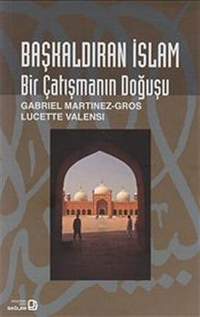 Başkaldıran İslam - Bir Çatışmanın Doğuşu