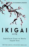 IKIGAI &amp; Japonların Uzun ve Mutlu Yaşam Sırrı
