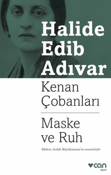 Kenan Çobanları & Maske ve Ruh - Halide Edib Adıvar
