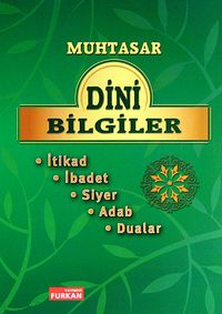 Muhtasar Dini Bilgiler & İtikad, İbadet, Siyer, Adab, Dualar