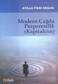 Modern Çağda Putperestlik (Kapitalizm)