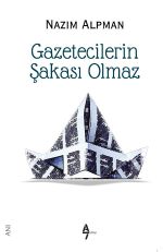 Gazetecilerin Şakası Olmaz
