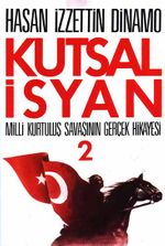 Kutsal İsyan 2 / Milli Kurtuluş Savaşının Gerçek Hikayesi