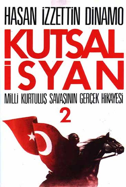 Kutsal İsyan 2 / Milli Kurtuluş Savaşının Gerçek Hikayesi