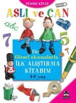 Aslı ve Can ile Görsel Okumalarla İlk Alıştırma Kitabım (Pembe Kitap)