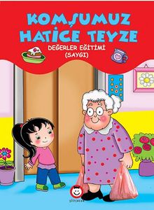 Komşumuz Hatice Teyze & Değerler Eğitimi - (Saygı)