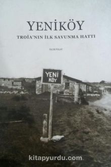 Yeniköy & Troianın İlk Savunma Hattı