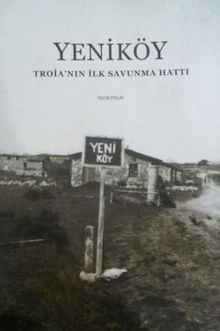 Yeniköy & Troianın İlk Savunma Hattı