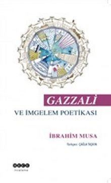 Gazzali ve İmgelem Poetikası - İbrahim Musa