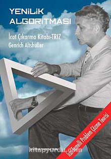 Yenilik Algoritması & İcat Çıkarma Kitabı-TRIZ - Genrich Altshuller