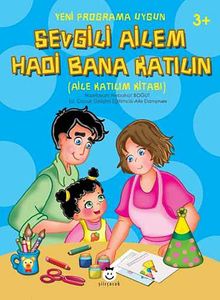 Sevgili Ailem Hadi Bana Katılın & Aile Katılım Kitabı (3+ yaş)