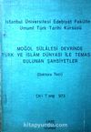Moğol Sülalesi Devrinde Türk ve İslam Dünyası ile Temasda Bulunan Şahsiyetler (Doktora Tezi) (3-C-6)