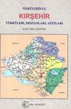 Öyküleriyle Kırşehir & Türküleri, Destanları, Ağıtları