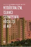 Neoliberalizm, İslamcı Sermayenin Y&uuml;kselişi ve AKP