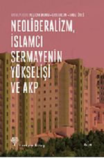 Neoliberalizm, İslamcı Sermayenin Yükselişi ve AKP