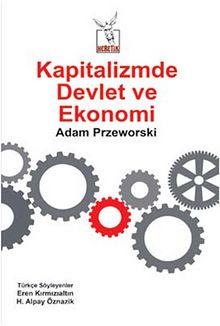 Kapitalizmde Devlet ve Ekonomi - Adam Przeworski