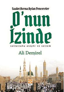 O'nun İzinde & Saadet Asrına Açılan Pencereler