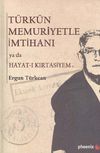 T&uuml;rk&uuml;n Memuriyetle İmtihanı yada Hayat-ı Kırtasiyem