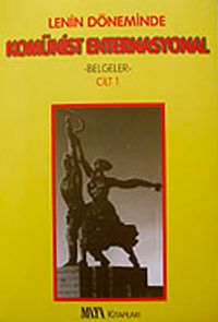 Lenin Döneminde Komünist Enternasyonal & Belgeler Cilt-1