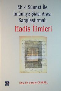 Ehl-i Sünnet ile İmamiye Şiası Arası Karşılaştırmalı Hadis İlimleri