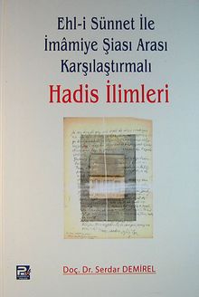 Ehl-i Sünnet ile İmamiye Şiası Arası Karşılaştırmalı Hadis İlimleri