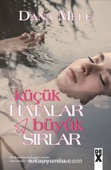 Küçük Hatalar Büyük Sırlar - Dana Mele