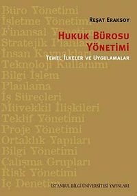 Hukuk Bürosu Yönetimi Temel İlkeler ve Uygulmalar