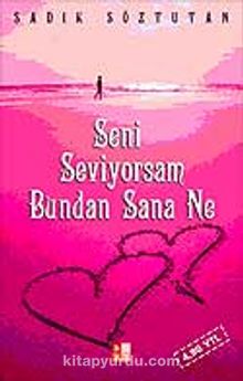 Seni Seviyorsam Bundan Sanane - Sadık Söztutan