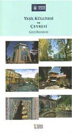 Yeşil Külliyesi ve Çevresi (Gezi Rehberi)