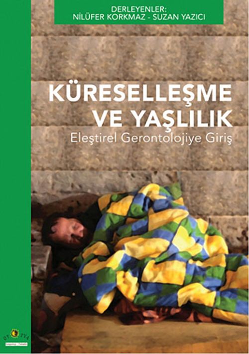 Küreselleşme ve Yaşlılık & Eleştirel Gerontolojiye Giriş