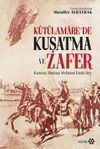 Kut&uuml;lamare'de Kuşatma ve Zafer