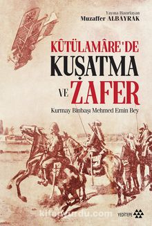 Kutülamare'de Kuşatma ve Zafer - Mehmed Emin Bey