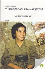 Gurbet'in Güncesi - Yüreğimi Dağlara Nakşettim
