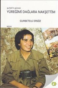 Gurbet'in Güncesi - Yüreğimi Dağlara Nakşettim