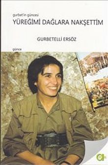 Gurbet'in Güncesi - Yüreğimi Dağlara Nakşettim