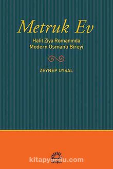 Metruk Ev & Halit Ziya Romanında Modern Osmanlı Bireyi