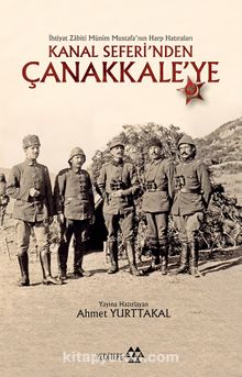 Kanal Seferi'nden Çanakkaleye - Bilinmeyen Yazar