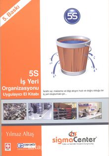 5S İş Yeri Organizasyonu Uygulayıcı El Kitabı - Yılmaz Altaş