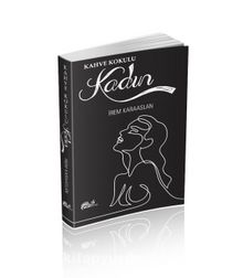 Kahve Kokulu Kadın - İrem Karaaslan