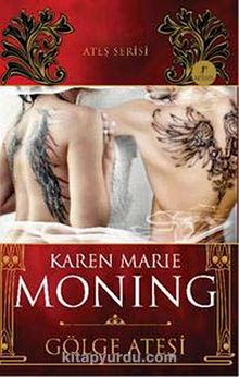 Gölge Ateşi / Ateş Serisi - Karen Marie Moning