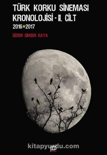 Türk Korku Sineması Kronolojisi - 2. Cilt (2016-2017) - Gizem Şimşek Kaya