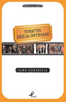 Türk'ün Dizi ile İmtihanı / Ekranın Kısa Tarihi -1 - Sema Karabıyık