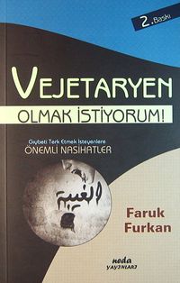 Vejetaryen Olmak İstiyoruz! & Gıybeti Terketmek İsteyenlere Önemli Nasihatler