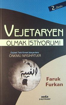 Vejetaryen Olmak İstiyoruz! & Gıybeti Terketmek İsteyenlere Önemli Nasihatler