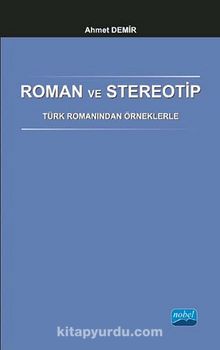 Roman ve Stereotip & Türk Romanından Örneklerle