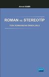 Roman ve Stereotip & T&uuml;rk Romanından &Ouml;rneklerle