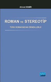 Roman ve Stereotip & Türk Romanından Örneklerle