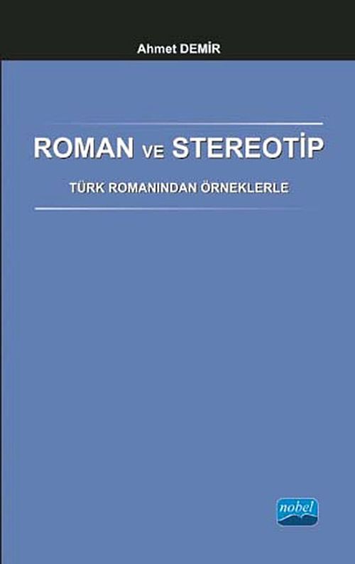 Roman ve Stereotip & Türk Romanından Örneklerle