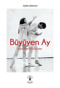 Büyüyen Ay & Küçük Paris'in Oyuncuları