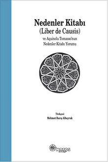 Nedenler Kitabı (Lider de Causis) ve Aquinolu Tomasso'nun Nedenler Kitabı Yorumu - Kolektif